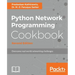 Python Network Programming Cookbook - Second Edition: Practical solutions to overcome real-world networking challenges