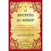 El Secreto del Amor: Descubre El Poder de la Ley de Atracción Y Encuentra Al Amor de Tu Vida