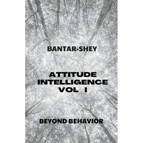 Attitude Intelligence Vol I