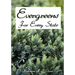Evergreens For Every State: How to Select and Grow Them Successfully in Your Locality