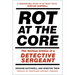 Rot at the Core: The Serious Crimes of a Detective Sergeant
