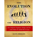 The Evolution of Religion: How Religions Originate, Change, and Die
