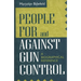 People for and Against Gun Control: A Biographical Reference