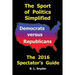 The Sport of Politics Simplified: Democrats versus Republicans, The 2016 Spectator's Guide