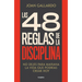 Las 48 Reglas de la Disciplina/ The 48 Rules of Discipline