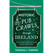 Historic Pub Crawls Through Ireland: 12 Guided Walks Around Iconic Irish Pubs and Landmarks