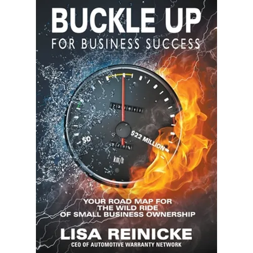 Buckle Up for Business Success: Your Road Map for the Wild Ride of Small Business Ownership