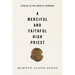 A Merciful and Faithful High Priest: Studies in the Book of Hebrews