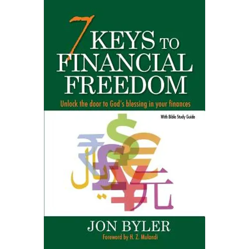 7 Keys to Financial Freedom: Unlock the Door to God's Blessing in your finances