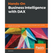 Hands-On Business Intelligence with DAX