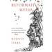 Reformation Myths: Five Centuries Of Misconceptions And (Some) Misfortunes