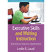 Executive Skills and Writing Instruction: Developing Self-Regulated, Thinking Writers
