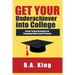 Get Your Underachiever into College: Parent Tested Strategies for Struggling High School Students