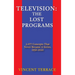 Television: The Lost Programs 2,077 Concepts That Never Became a Series, 1920-1950 (hardback)