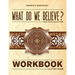 What Do We Believe Workbook: A Christian Systematic Theology