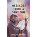 Messages From A Sent One