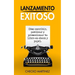 Lanzamiento Exitoso: Cómo escribir, publicar y promocionar tu libro en ebook y papel