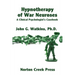 Hypnotherapy of War Neuroses: A Clinical Psychologist's Casebook