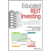 Educated Reit Investing: The Ultimate Guide to Understanding and Investing in Real Estate Investment Trusts