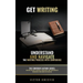 Get Writing: Understand and Navigate the Writing Process with Confidence