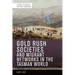 Gold Rush Societies and Migrant Networks in the Tasman World