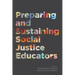 Preparing and Sustaining Social Justice Educators