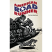 American Road Runner: Man. Machine. Road.