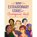 100 Extraordinary Stories for Courageous Girls: Unforgettable Tales of Women of Faith