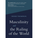Masculinity and the Ruling of the World