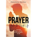 Prayer - from the Inside Up: A 60-Day Prayer Journey for the Struggles in Life