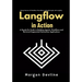 LangFlow in action: A Hands-On Guide to Building Agentic Workflows and Retrieval-Augmented Generation Applications