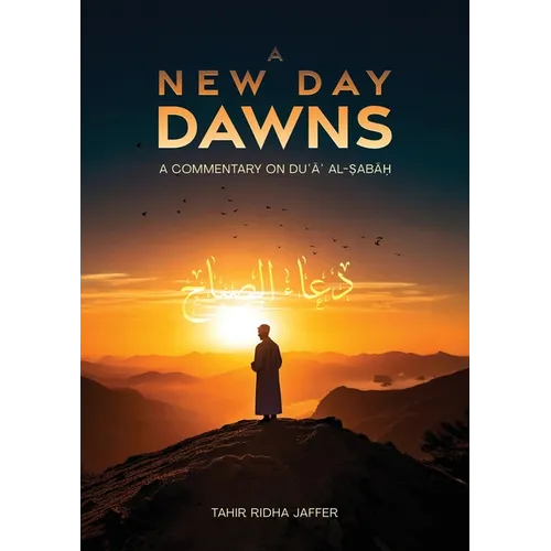 A New Day Dawns A Commentary on Duʿaʾ al-Sabah