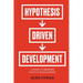 Hypothesis-Driven Development: A Guide to Smarter Product Management (2nd Edition)
