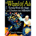 The Wizard of Ads: Turning Words Into Magic and Dreamers Into Millionaires