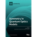 Symmetry in Quantum Optics Models
