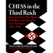 Chess in the Third Reich: How the Game Was Played, Glorified, and Abused in Nazi Germany, 1933-1945