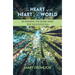 The Heart at the Heart of the World: Re-Visioning the Sacred Heart for the Ecozoic Era