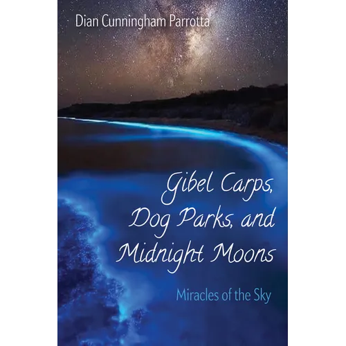 Gibel Carps, Dog Parks, and Midnight Moons: Miracles of the Sky