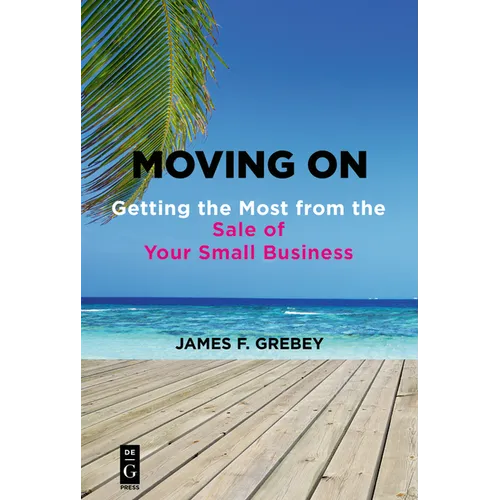 Moving on: Getting the Most from the Sale of Your Small Business