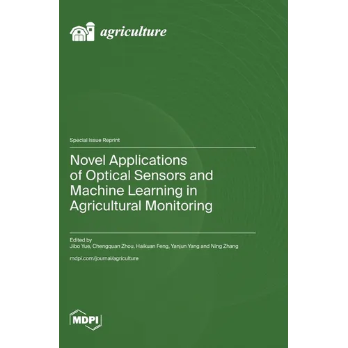 Novel Applications of Optical Sensors and Machine Learning in Agricultural Monitoring