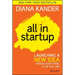 All in Startup: Launching a New Idea When Everything Is on the Line