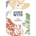 The Yosemite: John Muir's quest to preserve the wilderness
