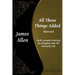 All These Things Added: Contains Entering the Kingdom and The Heavenly Life