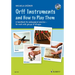 Orff Instruments and How to Play Them: A Handbook for Pedagogical Practice for Work with Groups of All Ages [With CD (Audio)]