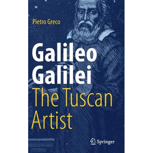 Galileo Galilei, the Tuscan Artist