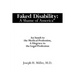 Faked Disability: A Shame of America: An Insult to the Medical Profession, A Disgrace to the Legal Profession