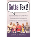 Gotta Text!: Reminders to Live out the Gospel Through Every Day Encounters
