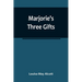 Marjorie's Three Gifts