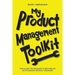My Product Management Toolkit: Tools and Techniques to Become an Outstanding Product Manager