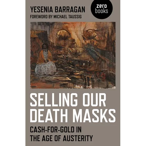 Selling Our Death Masks: Cash-For-Gold in the Age of Austerity